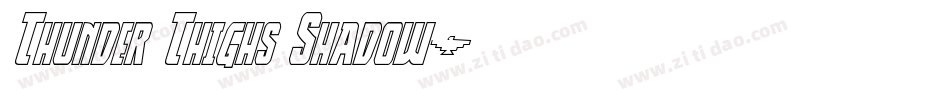 Thunder Thighs Shadow字体转换